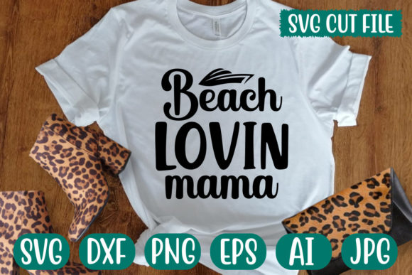Beach Lovin Mama Svg: Graphics for T-Shirt Designs