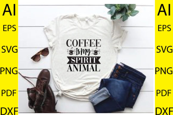 Coffee is My Spirit Animal Svg Design Graphics
