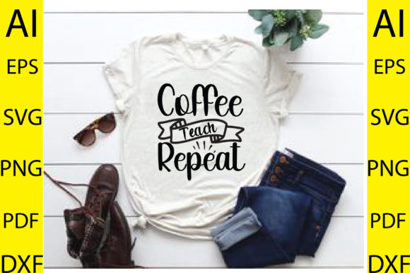 Coffee Teach Repeat Svg Design Graphics