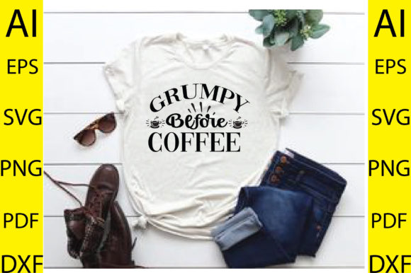 Grumpy Before Coffee Svg Design Graphics