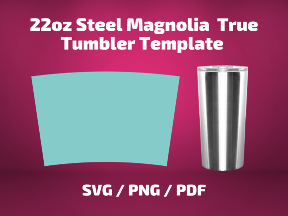 Tumbler Template 22oz True Steelmagnolia: Graphics & Print Templates